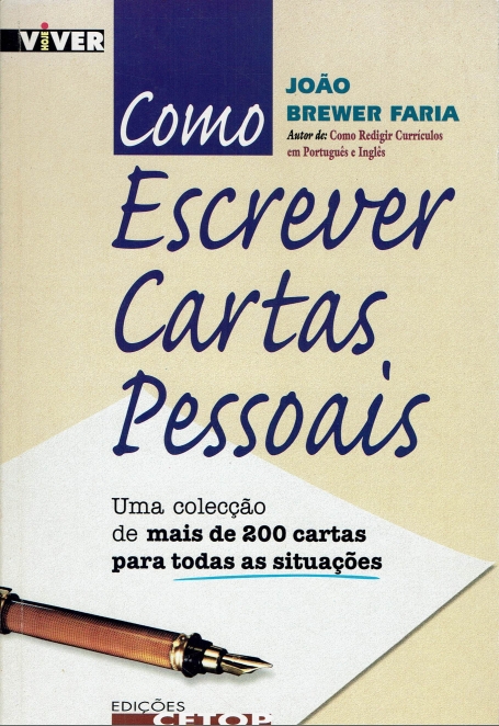 COMO ESCREVER CARTAS PESSOAIS - uma coleccao de mais de 200 cartas para todas as situacoes