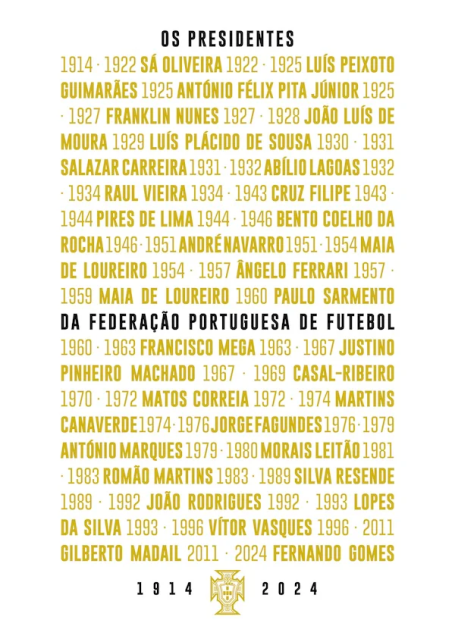 O LIVRO DOS PRESIDENTES - OS PRESIDENTES DA FEDERAÇÃO PORTUGUESA DE FUTEBOL 1914 - 2024