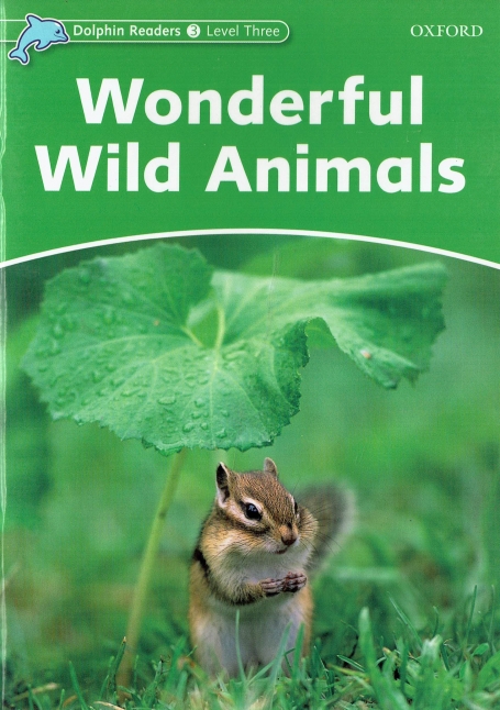 WONDERFUL WILD ANIMALS - DOLPHIN READERS LEVEL 3