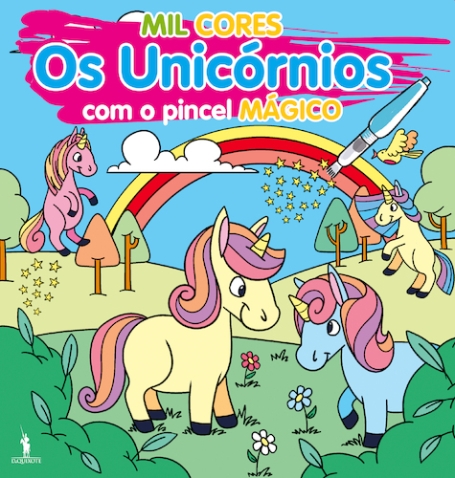 MIL CORES OS UNICORNIOS COM O PINCEL MÁGICO