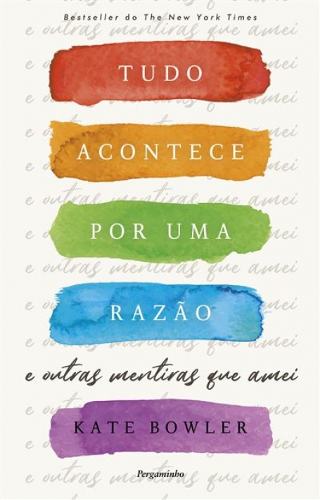 TUDO ACONTECE POR UMA RAZÃO E OUTRAS MENTIRAS QUE AMEI