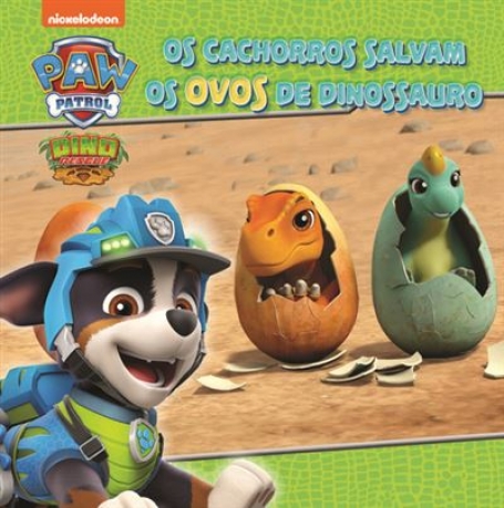 PATRULHA PATA - OS CACHORROS SALVAM OS OVOS DE DINOSSAURO - PAW PATROL