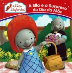 ELLA E A SURPRESA PARA O DIA DA MAE - ELLA, A ELEFANTA