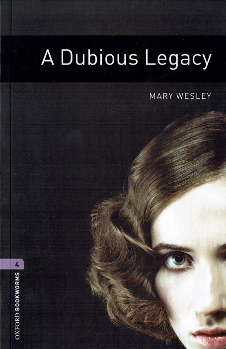 A DUBIOUS LEGACY - OXFORD BOOKWORMS LEVEL 4