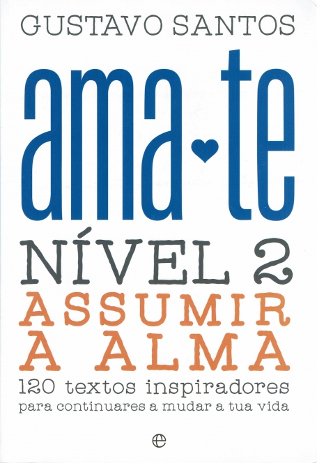 AMA-TE NÍVEL 2 - ASSUMIR A ALMA 120 TEXTOS INSPIRADORES