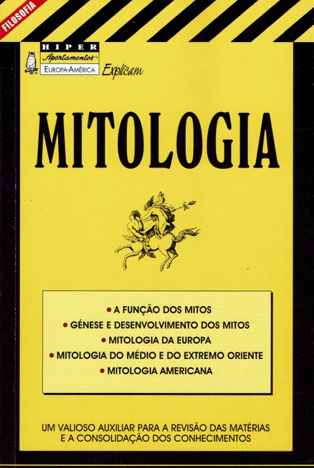 MITOLOGIA - a funcao dos mitos, genese e desenvolvimento dos mitos, mitologia da europa, mitologia do medio e do extremo oriente, mitologia americana