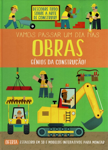 VAMOS PASSAR UM DIA NAS OBRAS - GENIOS DA CONSTRUÇÃO