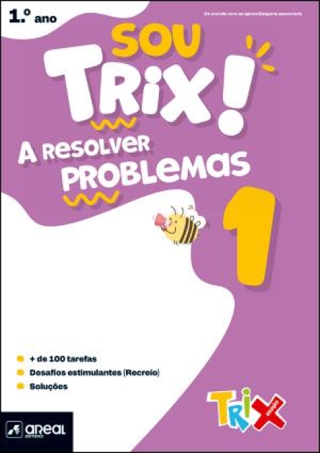 SOU TRIX! A RESOLVER PROBLEMAS 1º ANO