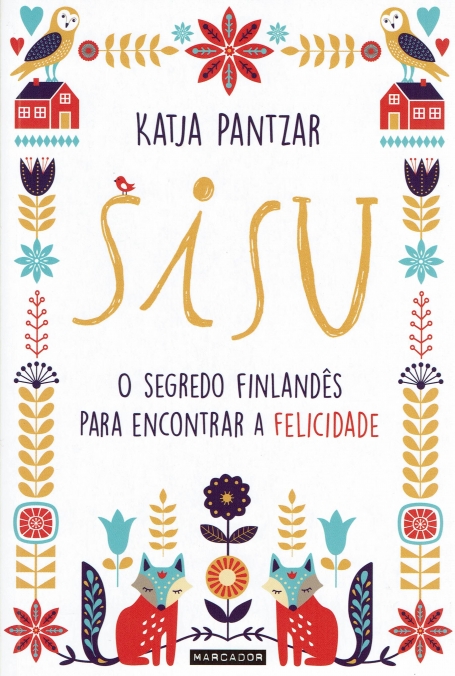 SISU O SEGREDO FINLANDES PARA ENCONTRAR A FELICIDADE