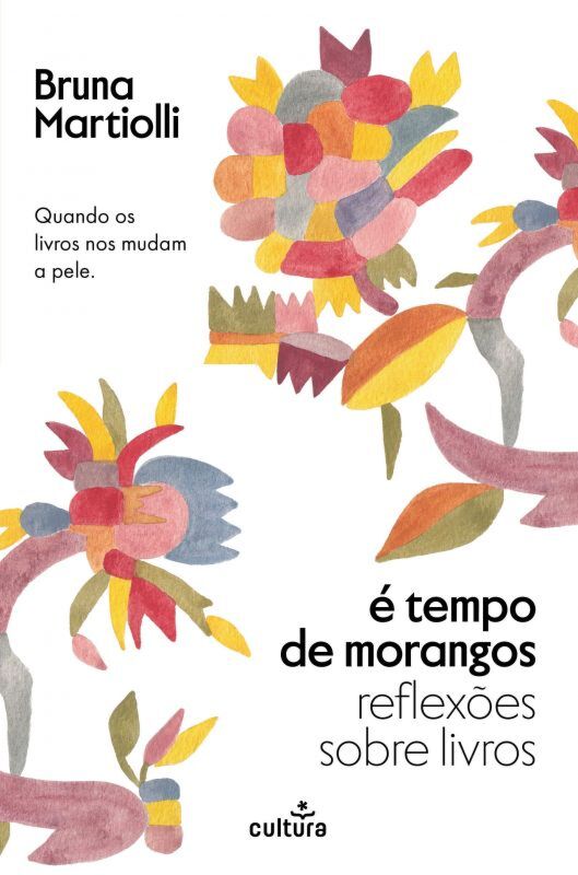 É TEMPO DE MORANGOS - reflexões sobre livros