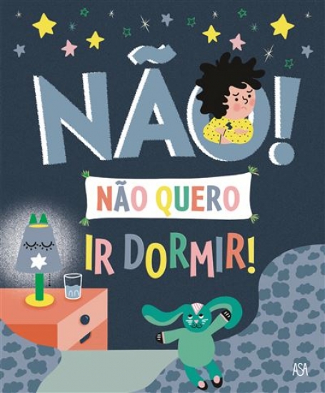 NÃO QUERO IR DORMIR !