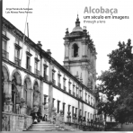 ALCOBACA - UM SECULO EM IMAGENS