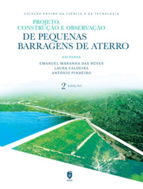 ROJETO, CONSTRUÇÃO E OBSERVAÇÃO DE PEQUENAS BARRAGENS DE ATERRO