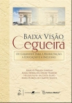 Baixa Visão e Cegueira - Os Caminhos para a Reabilitação, a Educação e a Inclusão - 1ª/2009