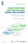 COMO CONSTRUIR UMA ORGANIZACAO GERIDA POR VALORES