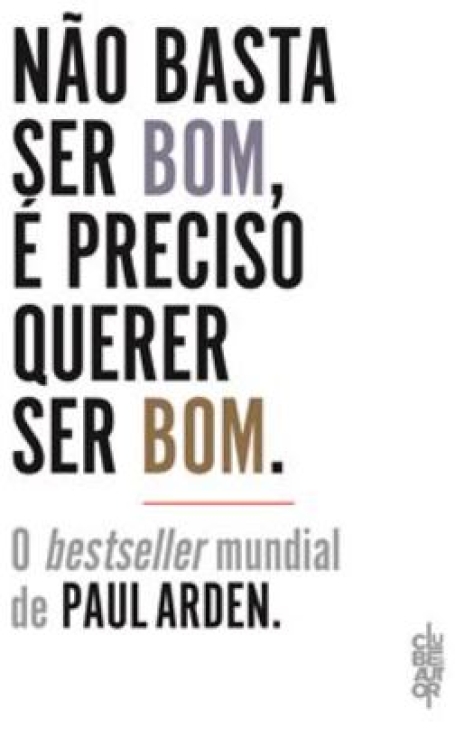 NÃO BASTA SER BOM É PRECISO QUERER SER BOM