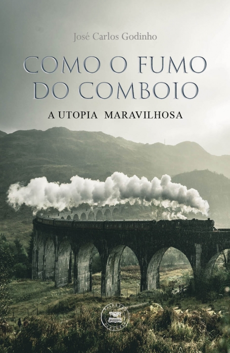 COMO O FUMO DO COMBOIO - A UTOPIA MARAVILHOSA