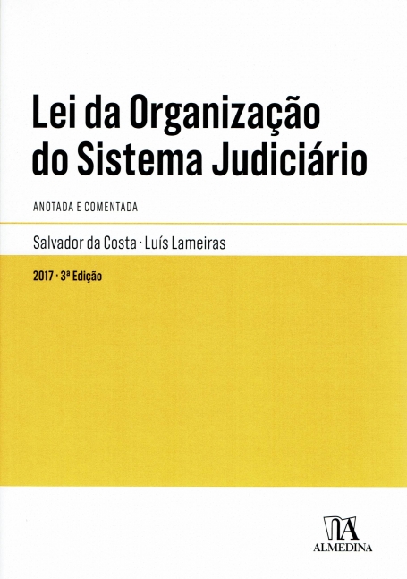 LEI DA ORGANIZACAO DO SISTEMA JUDICIARIO ANOTADO E COMENTADA 2017 3ª EDICAO