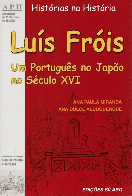 HISTORIAS NA HISTORIA - LUIS FROIS UM PORTUGUES NO JAPAO NO SECULO XVI
