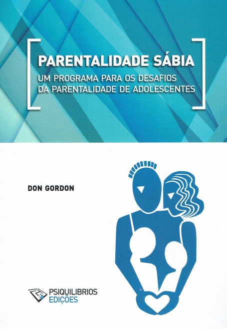PARENTALIDADE SÁBIA - um programa para os desafios da parentalidade de adolescentes