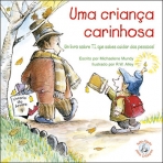 UMA CRIANCA CARINHOSA - um livro sobre ti, que sabes cuidar das pessoas