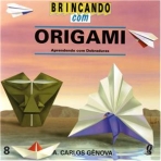 BRICANDO COM ORIGAMI: APRENDENDO COM DOBRADURAS