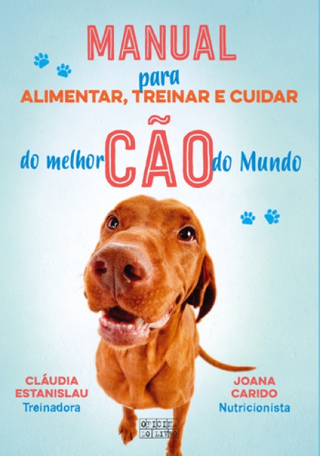 MANUAL PARA ALIMENTAR TREINAR E CUIDAR DO MELHOR CÃO DO MUNDO