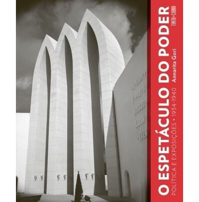 O ESPETÁCULO DO PODER - POLÍTICA E EXPOSIÇÕES1934-1940