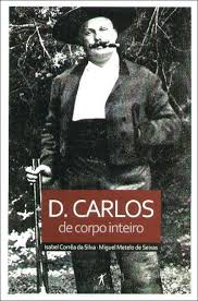 D. CARLOS DE CORPO INTEIRO