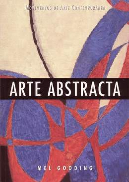 ARTE ABSTRACTA movimentos de arte contemporanea - COL. MOVIMENTOS DE ARTE CONTEMPORANEA 11