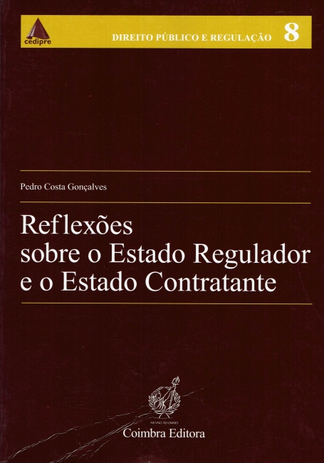 REFLEXOES SOBRE O ESTADO REGULADOR E O ESTADO CONTRATANTE - DIREITO PUBLICO E REGULACAO 8