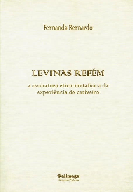LEVINAS REFEM - a assinatura etico-metafisica da experiencia do cativeiro