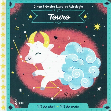 O MEU PRIMEIRO LIVRO DE ASTROLOGIA: TOURO (20 ABRIL- 20 MAIO)
