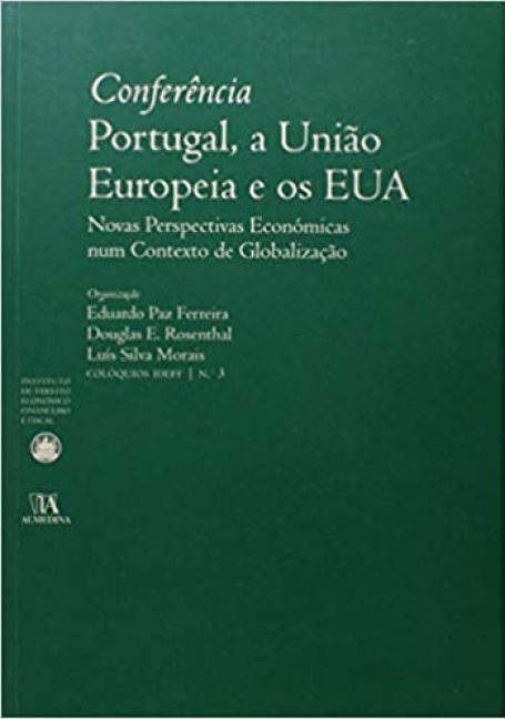 PORTUGAL, A UNIAO EUROPEIA E OS EUA - novas perspectivas economicas num contexto de globalizacao