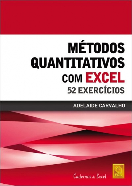 METODOS QUANTITATIVOS COM EXCEL 52 EXERCICIOS - CADERNOS DE EXCEL