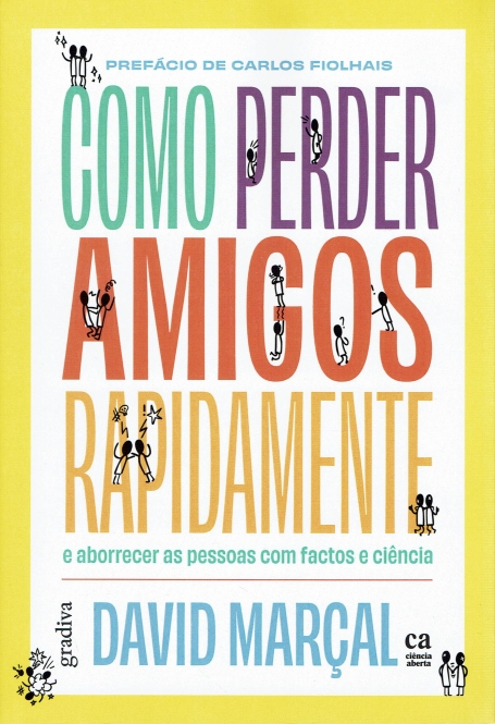 COMO PERDER AMIGOS RAPIDAMENTE e aborrecer as pessoas com factos e ciencia