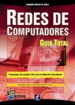 REDES DE COMPUTADORES - GUIA TOTAL - tecnologias aplicacoes e projetos em ambiente corporativo