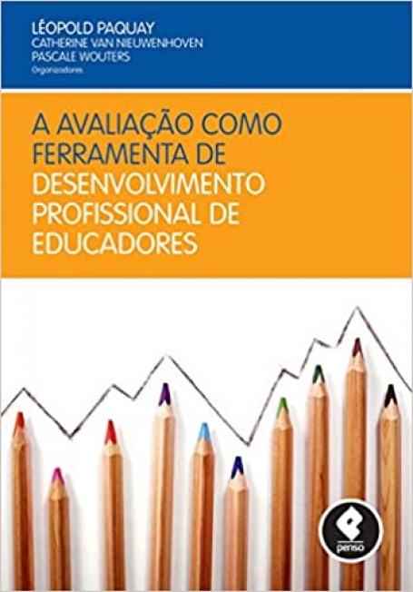 A AVALIAÇÃO COMO FERRAMENTA DE DESENVOLVIMENTO PROFISSIONAL DE EDUCADORES