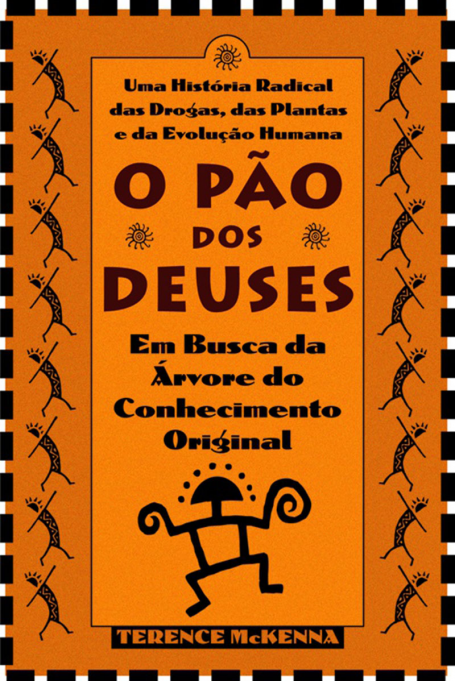 PÃO DOS DEUSES - Em Busca da Árvore do Conhecimento Original