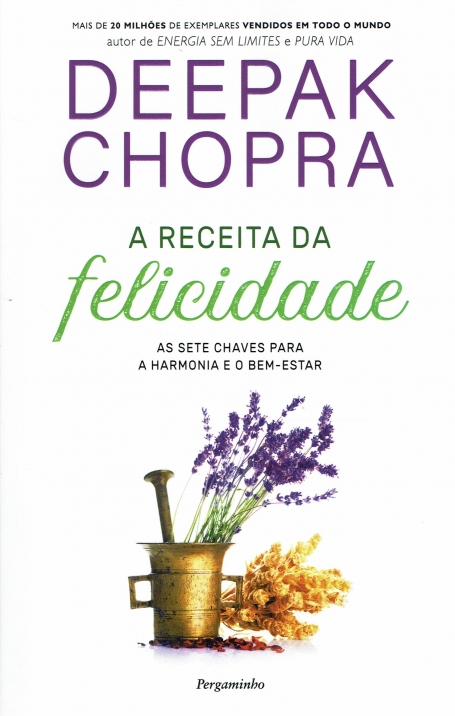 A RECEITA DA FELICIDADE - As Sete Chaves para a Harmonia e o Bem-Estar