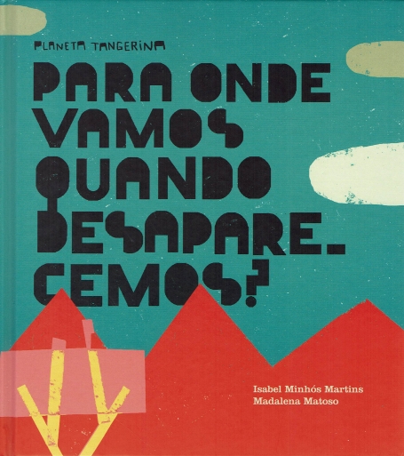 PARA ONDE VAMOS QUANDO DESAPARECEMOS?