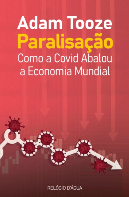 PARALISAÇÃO - Como o Covid Abalou a Economia Mundial