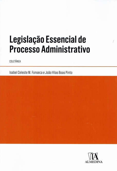 LEGISLAÇAO ESSENCIAL DE PROCESSO ADMINISTRATIVO coletanea