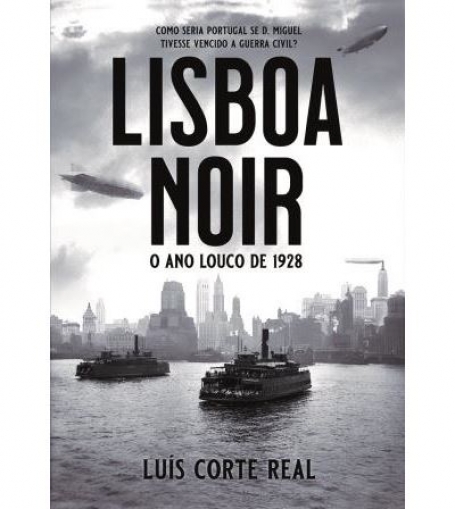 LISBOA NOIR - o ano louco de 1928