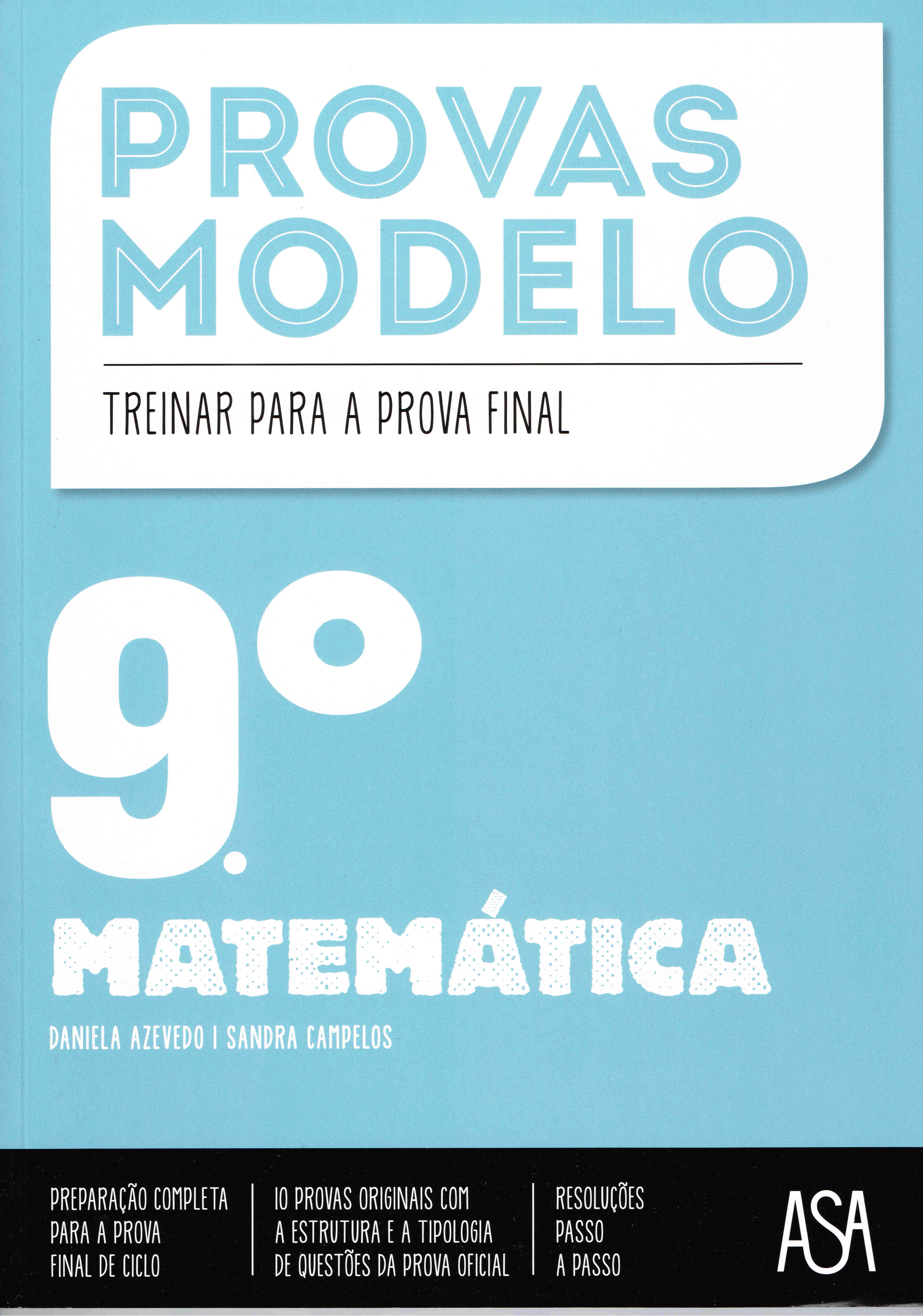 PROVAS MODELO - MATEMATICA 9 ANO - preparacao completa para a prova final de ciclo - 10 provas originais - resolucoes passo a passo
