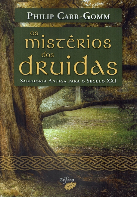 MISTERIOS DOS DRUIDAS - sabedoria antiga para o seculo XXI