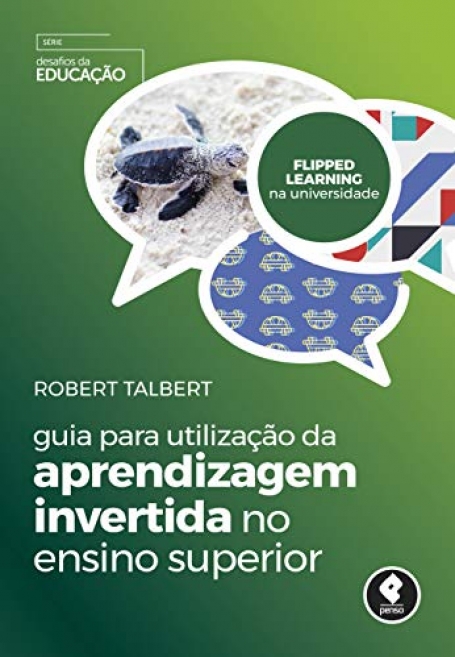 GUIA PARA UTILIZAÇAO DA APRENDIZAGEM INVERTIDA NO ENSINO SUPERIOR