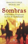 SOMBRAS - a desordem financeira na era da globalizacao