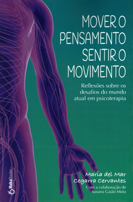MOVER O PENSAMENTO SENTIR O MOVIMENTO reflexoes sobre os desafios do mundo atual em psicoterapia