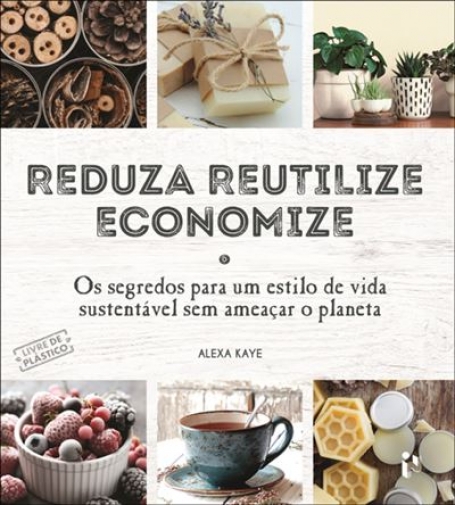 REDUZA REUTILIZE ECONOMIZE